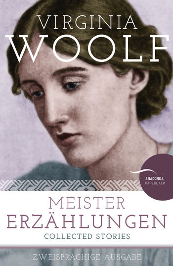 Meistererzählungen / Collected Stories von Virginia Woolf