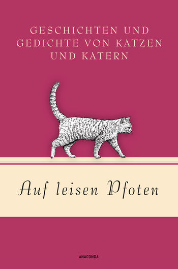 Auf leisen Pfoten - Geschichten und Gedichte von Katzen und Katern von 