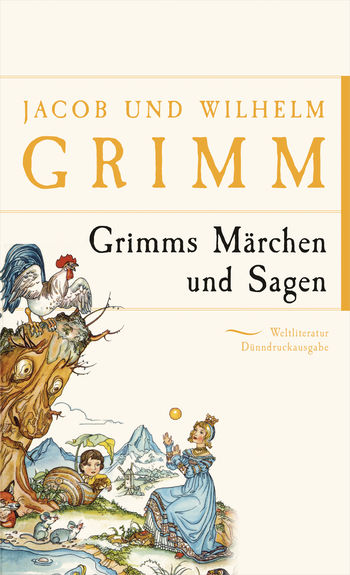 Grimms Märchen und Sagen von Jacob und Wilhelm Grimm