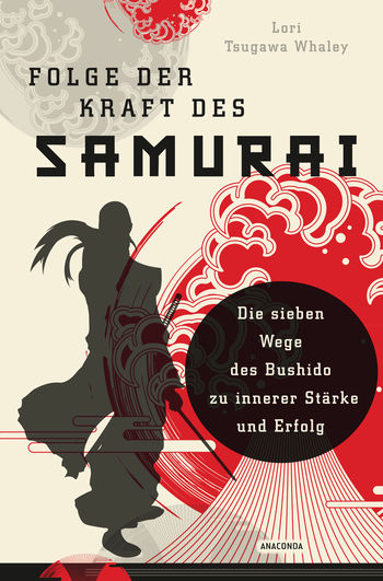 Folge der Kraft des Samurai von Lori Tsugawa Whaley