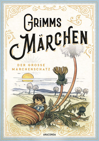 Grimms Märchen - vollständige und illustrierte Schmuckausgabe mit Goldprägung von Jacob Grimm, Wilhelm Grimm