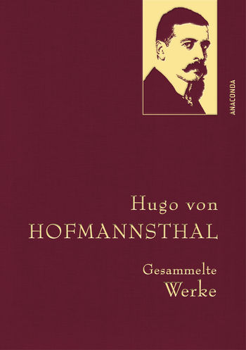 Hugo von Hofmannsthal - Gesammelte Werke von Hugo von Hofmannsthal
