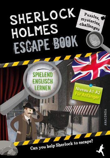 Sherlock Holmes Escape Book. Spielend Englisch lernen – für Anfänger Sprachniveau A1–A2 von Gilles Saint-Martin