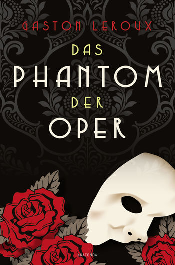 Das Phantom der Oper. Roman von Gaston Leroux