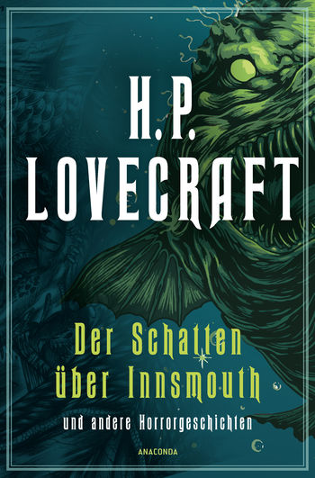 H.P. Lovecraft, Der Schatten über Innsmouth. Horrorgeschichten neu übersetzt von Florian F. Marzin von H. P. Lovecraft