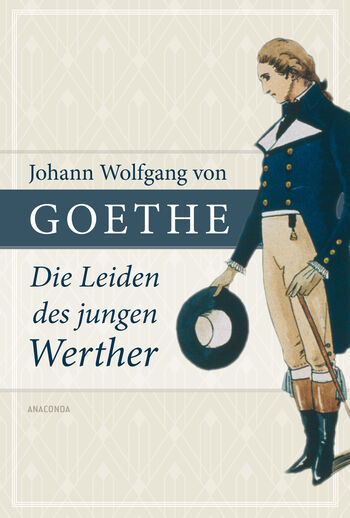 Johann Wolfgang von Goethe, Die Leiden des jungen Werther von Johann Wolfgang von Goethe