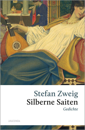 Stefan Zweig, Silberne Saiten. Gedichte von Stefan Zweig