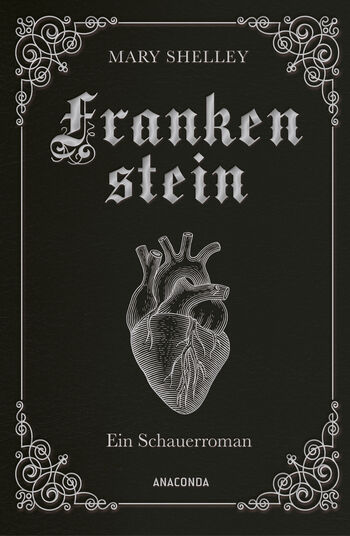 Mary Shelley, Frankenstein. Ein Schauerroman von Mary Shelley