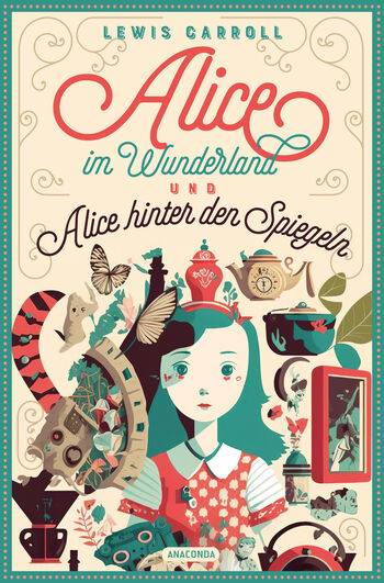 Lewis Carroll, Alice im Wunderland & Alice hinter den Spiegeln von Lewis Carroll