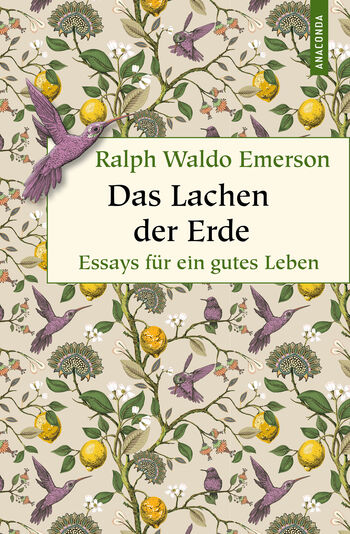 Das Lachen der Erde. Essays für ein gutes Leben von Ralph Waldo Emerson