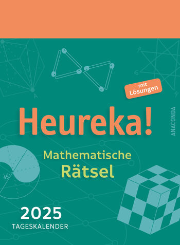 Heureka! Mathematische Rätsel 2025: Tageskalender mit Lösungen von Heinrich Hemme