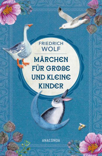 Märchen für große und kleine Kinder - Neuausgabe des Klassikers von Friedrich Wolf
