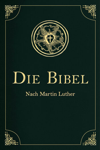 Die Bibel - Altes und Neues Testament von Martin Luther