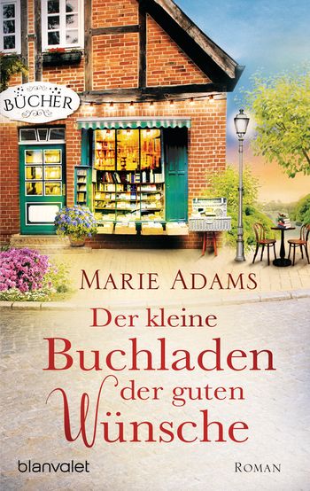 Der kleine Buchladen der guten Wünsche von Marie Adams