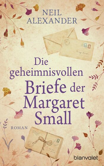 Die geheimnisvollen Briefe der Margaret Small von Neil Alexander