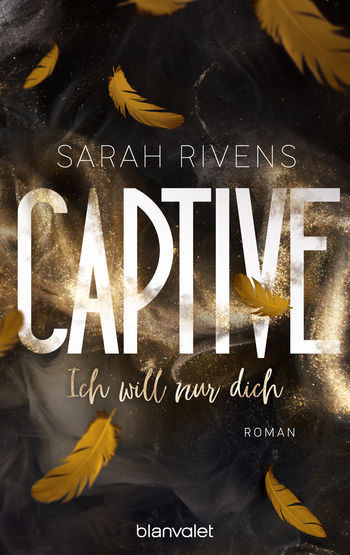 Captive - Ich will nur dich von Sarah Rivens