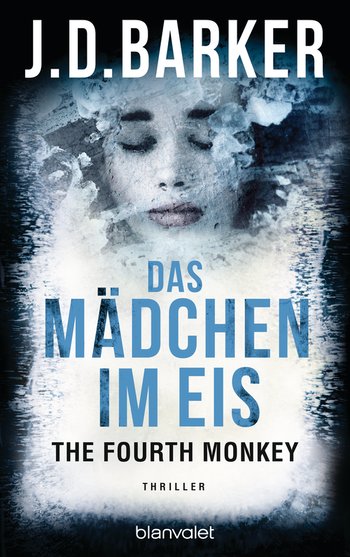 The Fourth Monkey - Das Mädchen im Eis von J.D. Barker
