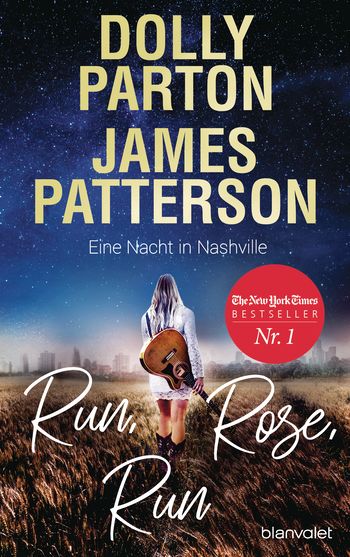 Run, Rose, Run - Eine Nacht in Nashville von Dolly Parton, James Patterson