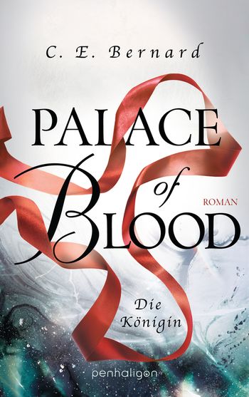 Palace of Blood - Die Königin von C. E. Bernard