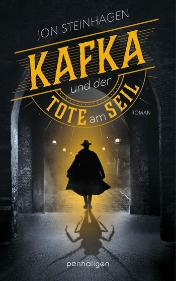 Kafka und der Tote am Seil von Jon Steinhagen