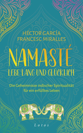 Namasté – Lebe lang und glücklich von Francesc Miralles, Héctor García
