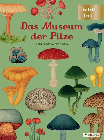 Das Museum der Pilze von Ester Gaya, Katie Scott