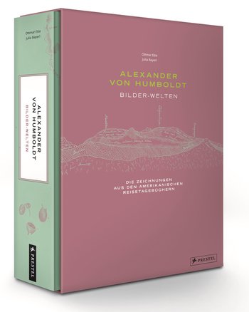 Alexander von Humboldt - Bilder-Welten von Ottmar Ette, Julia Maier