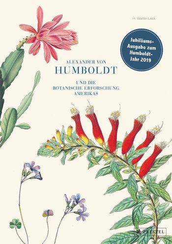 Alexander von Humboldt und die botanische Erforschung Amerikas von H. Walter Lack