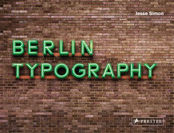 Berlin Typography [dt./engl.] von Jesse Simon