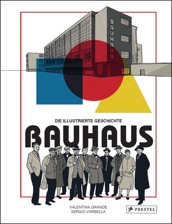 Bauhaus - Die illustrierte Geschichte von Valentina Grande