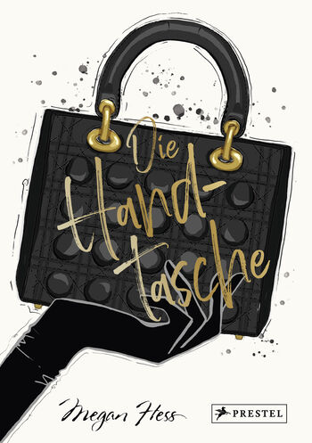 Die Handtasche - Eine illustrierte Hommage an einen Modeklassiker von Megan Hess
