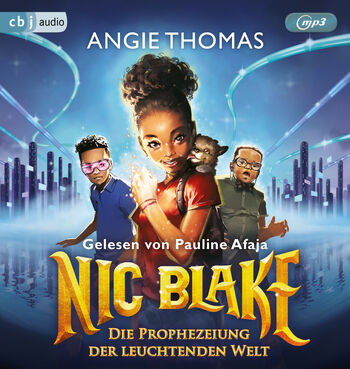 Nic Blake - Die Prophezeiung der leuchtenden Welt von Angie Thomas