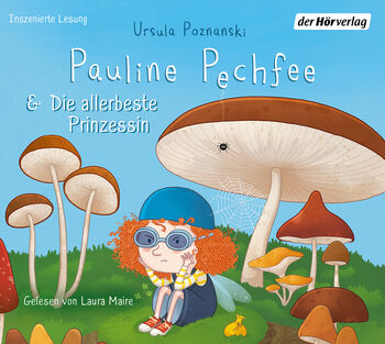 Pauline Pechfee & Die allerbeste Prinzessin von Ursula Poznanski