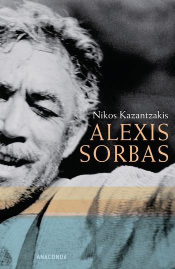Alexis Sorbas von Nikos Kazantzakis