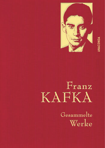 Franz Kafka, Gesammelte Werke von Franz Kafka