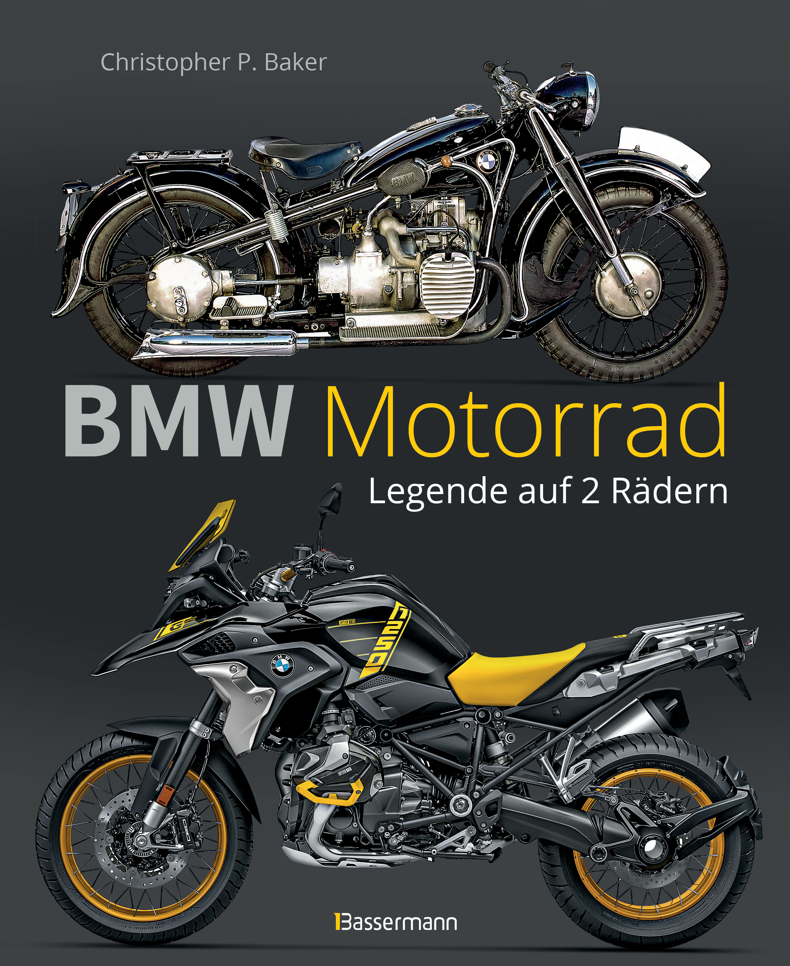 Christopher P. Baker: BMW Motorrad. Legende auf 2 Rädern seit 100 Jahren -  Buch - Bassermann Verlag
