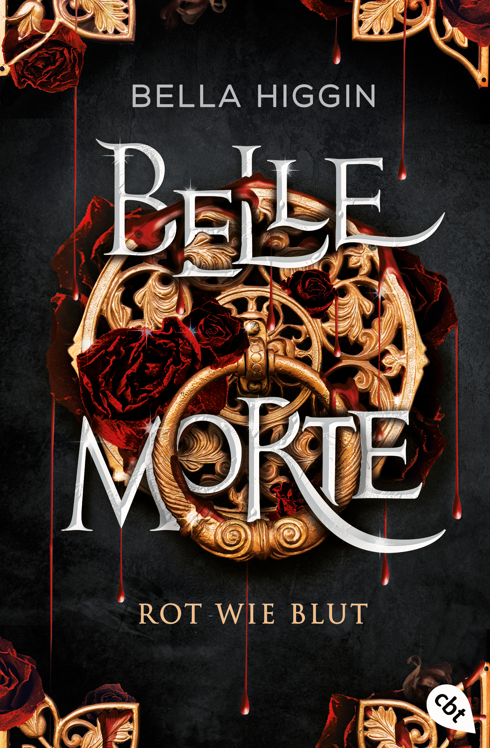 Bücherblog. Neuerscheinungen. Buchcover. Belle Morte - Rot wie Blut (Band 1) von Bella Higgin. Fantasy. Jugendbuch. cbt.