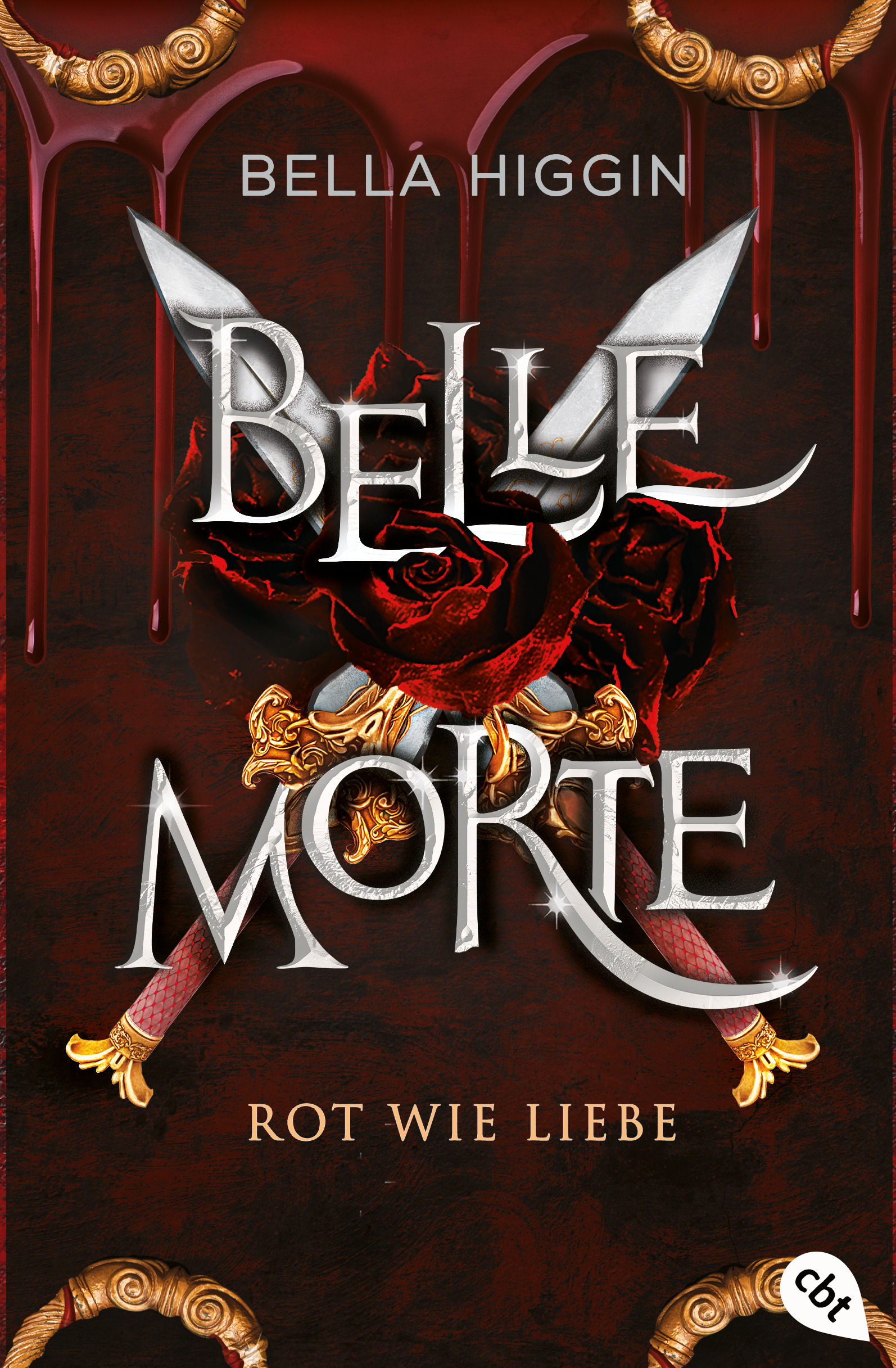 Bücherblog. Rezension. Buchcover. Belle Morte - Rot wie Liebe (Band 2) von Bella Higgin. Fantasy. Jugendbuch. cbt.
