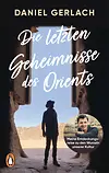 Die letzten Geheimnisse des Orients
