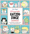 101 supersüße Katzen-Dinge zeichnen - Schnurrige Miezen zum Zeichnen, Kritzeln, Malen und lustige Katzen-Mash-ups