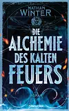 Die Alchemie des kalten Feuers