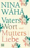 Vaters Wort und Mutters Liebe