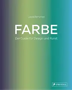 Farbe. Der Guide für Design und Kunst
