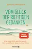 Vom Glück der richtigen Gedanken