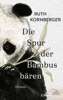 Die Spur der Bambusbren" von Ruth Kornberger - Buch - 2025