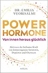 Power-Hormone – Von innen heraus glücklich