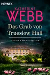 Das Grab von Trueslow Hall