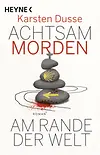 Achtsam morden am Rande der Welt