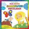 Mein erstes Zauberpapier-Kritzelbuch. Für Kinder ab 18 Monaten