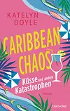 Caribbean Chaos - Küsse und andere Katastrophen